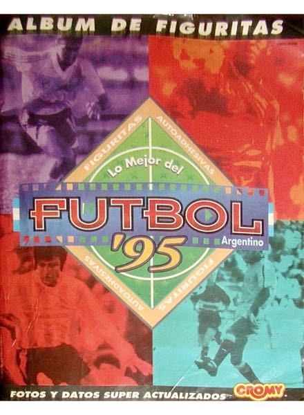 Colección Lo mejor del fútbol Argentino 95 de CROMY en ACABARAMOS.COM