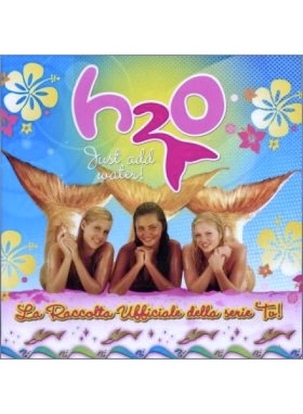 H2O - Just add Water 