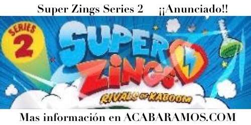 La colección SuperZings Serie 2 en ACABARAMOS.COM